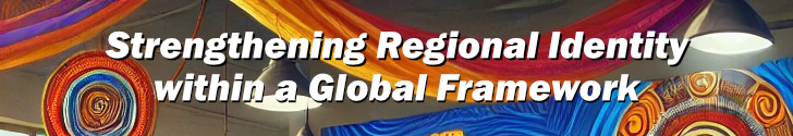 Strengthening Regional Identity within a Global Framework